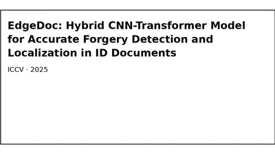 EdgeDoc: Hybrid CNN-Transformer Model for Accurate Forgery Detection and Localization in ID Documents featured image
