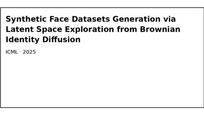 Synthetic Face Datasets Generation via Latent Space Exploration from Brownian Identity Diffusion featured image