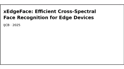 xEdgeFace: Efficient Cross-Spectral Face Recognition for Edge Devices featured image